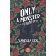 Only a Monster - Csak egy szörnyeteg     17.95 + 1.95 Royal Mail